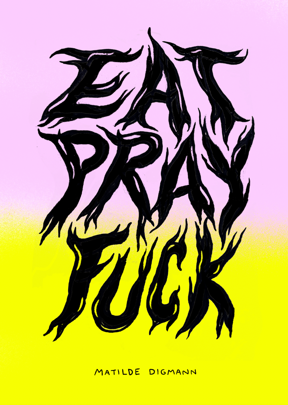 Eat Pray Fuck